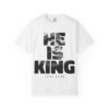He Is King Essential Tee — Signature Collection