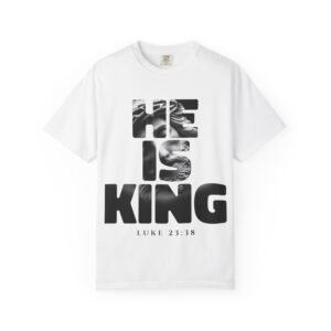 He Is King Essential Tee — Signature Collection